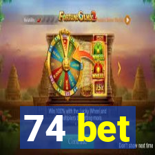 74 bet